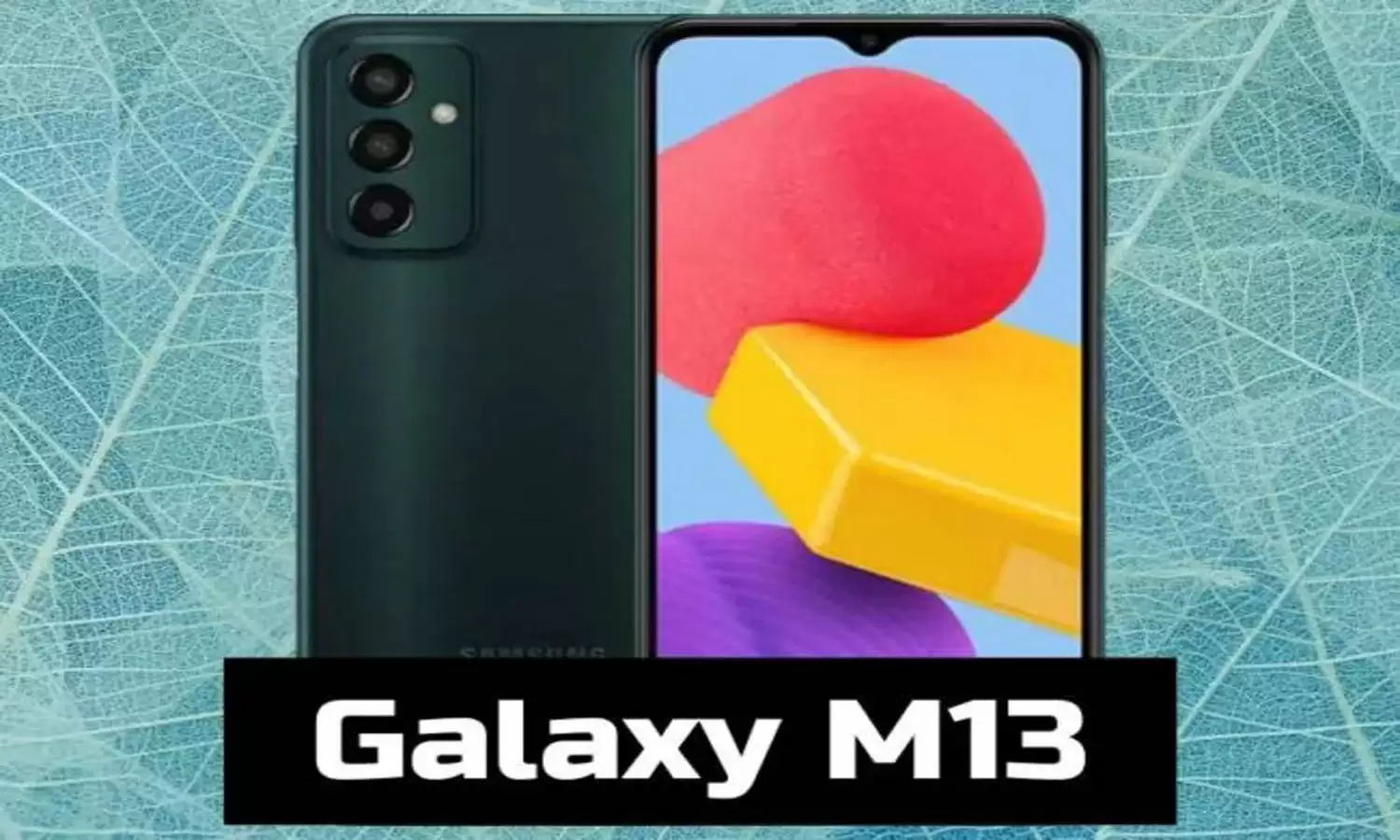 डिस्काउंट एवं ऑफर्स के साथ पाए Samsung M13 स्मार्टफ़ोन